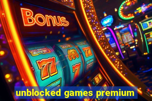 unblocked games premium